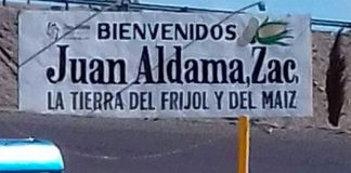 'Welcome to Juan Aldama, land of beans and corn.'