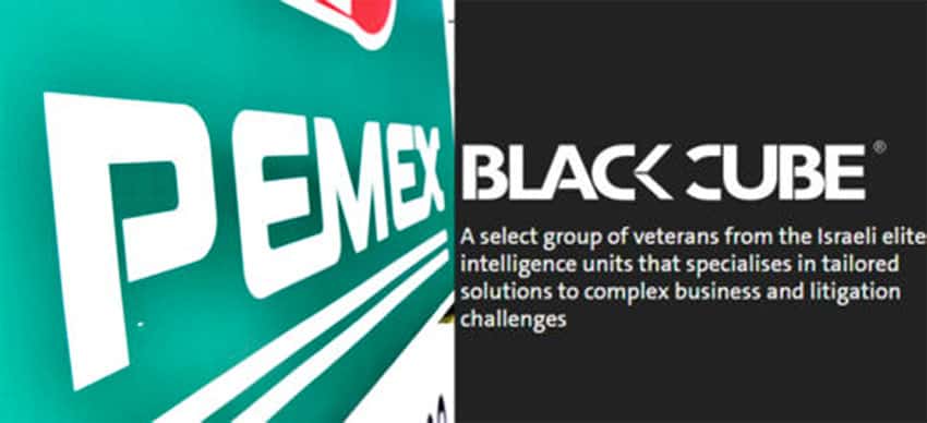 Black Cube was hired by Oro Negro, which is suing Pemex.