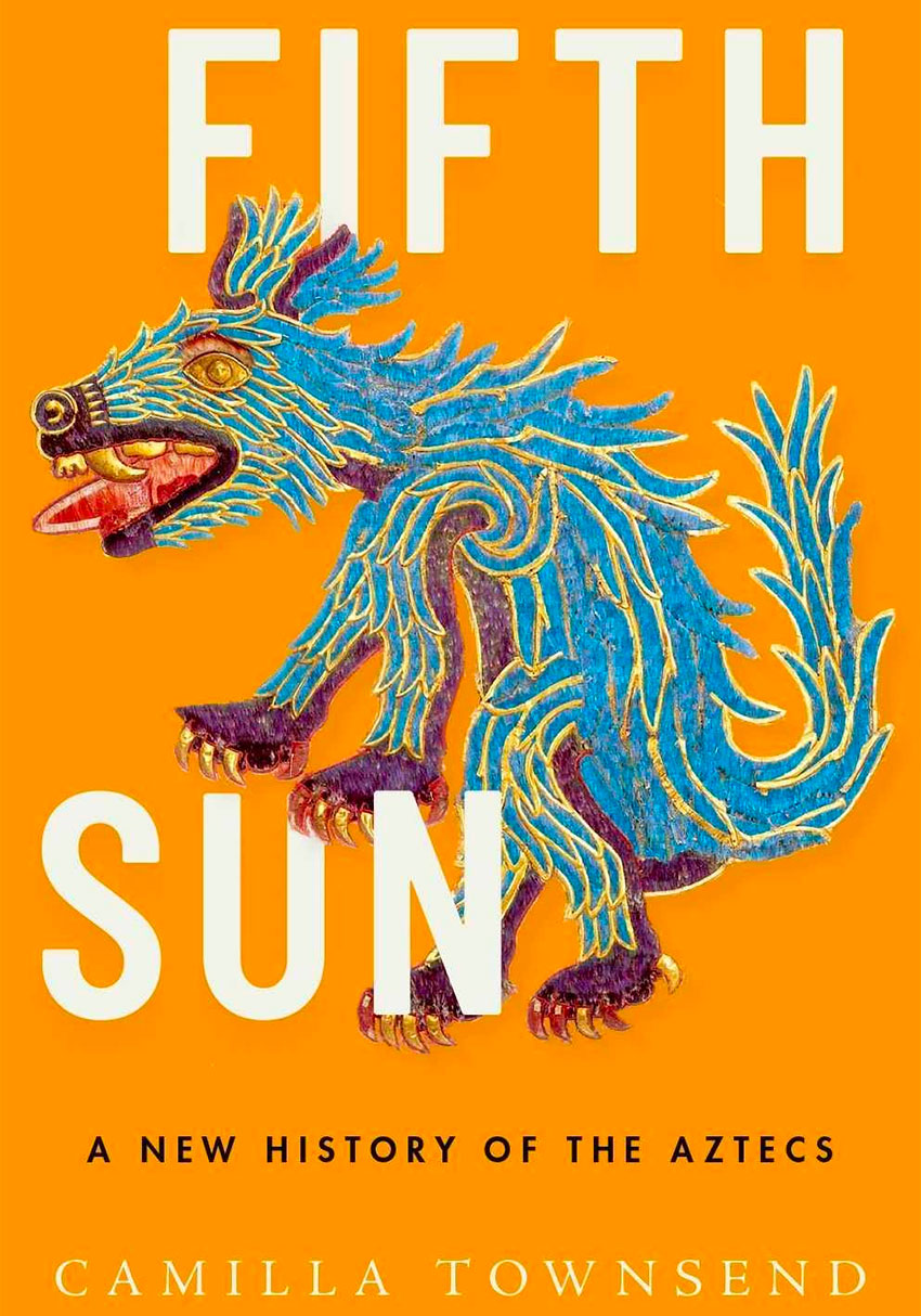 Fifth Sun, a history of the Aztecs in their own words.