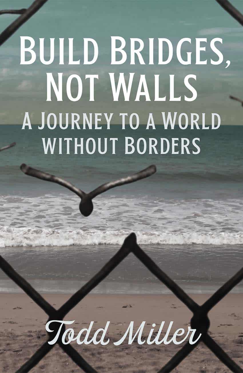 Book by Todd Miller, "Build Bridges, Not Walls"