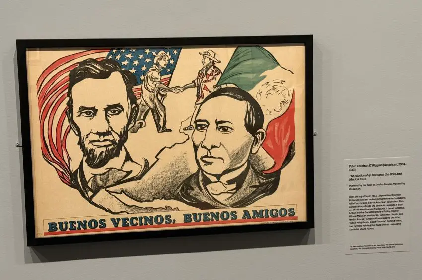 A print from the exhibit featuring U.S. president Abraham Lincoln alongside Mexican president Benito Juárez that says "Good neighbors, good friends."