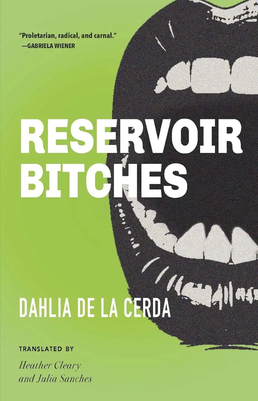 Cover to Dahlia de la Cerda's book "reservoir bitches" has a green background with an oversized illustration of an open mouth with dark lipstick and teeth showing.