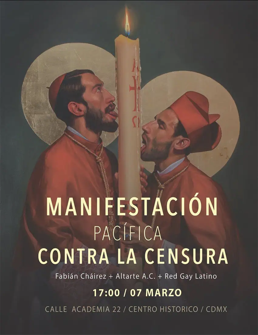 A poster reading "Manifestación pacífica contra la censura," with an image of two priests licking a Paschal candle, one of Fabián Cháirez paintings in his recent exhibition "La Venida del Señor"