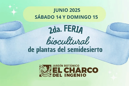 Biocultural Fair [] El Charco del Ingenio Botanical Garden