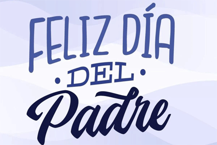 Dia del Padre / Fathers’ Day Dia del Padre / Fathers’ Day