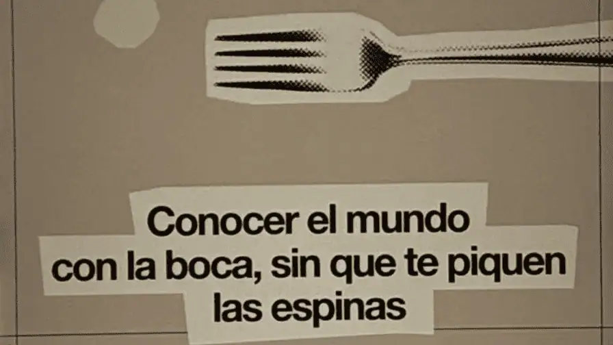 Conocer el mundo con la boca, sin que te piquen las espinas