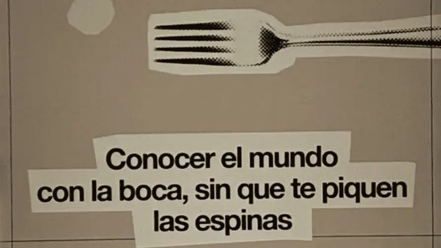Conocer el mundo con la boca, sin que te piquen las espinas