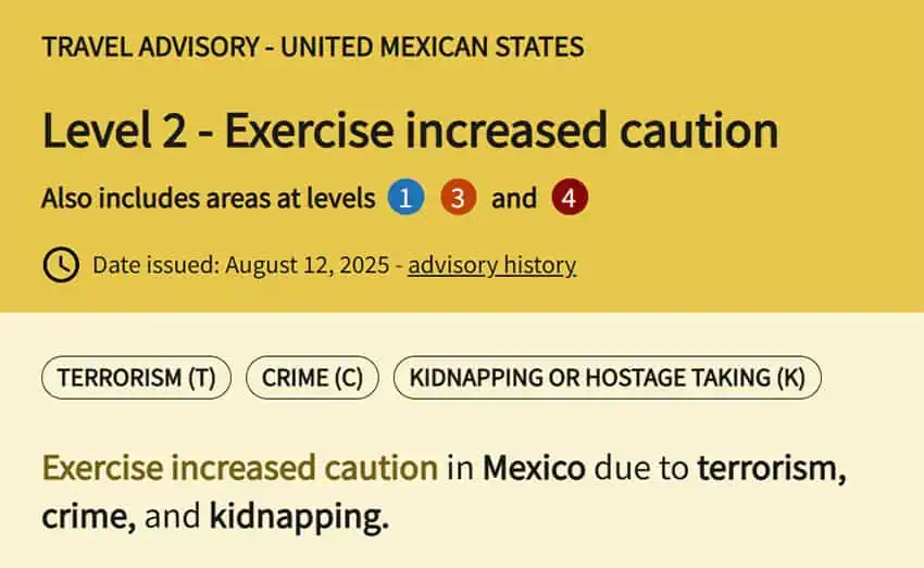 A US travel advisory readers "Level 2 - Exercise increased caution in Mexico due to terrorism, kidnapping and crime"