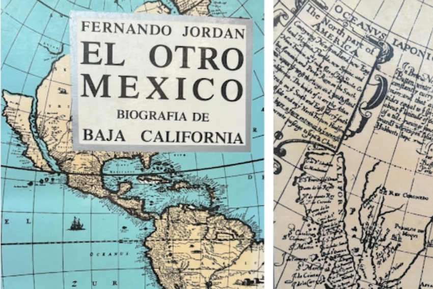 Jordán’s 1951 book, “El Otro Mexico: Biografia de Baja California"