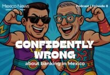 ‘Confidently Wrong’ about banking in Mexico: A new podcast from our CEO
