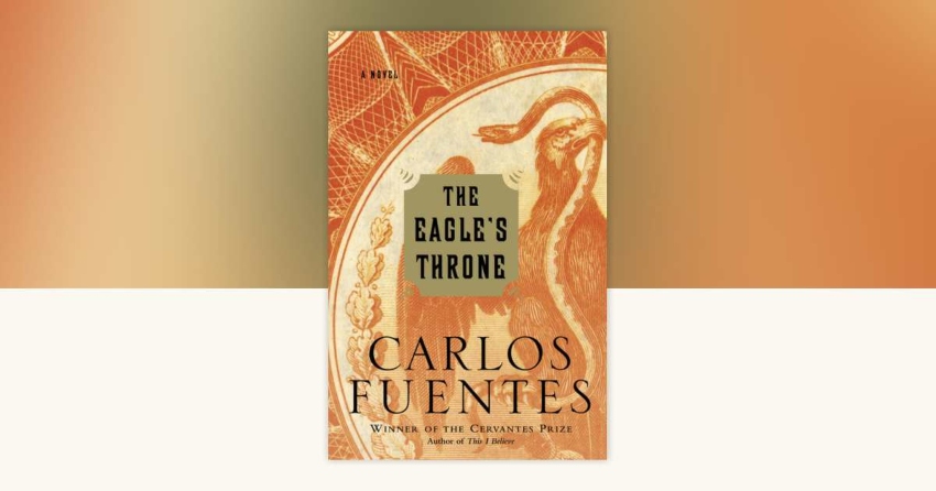 "The Eagle's Throne," a book by Carlos Fuentes