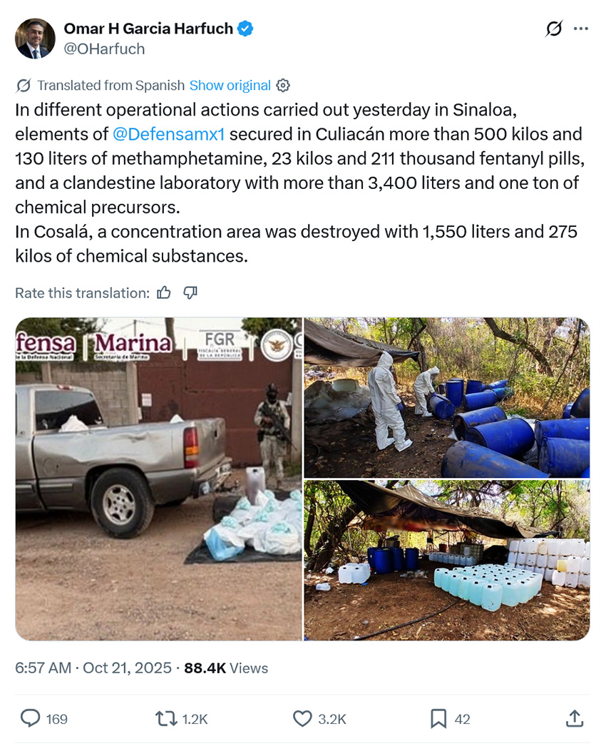 A X societal  media station  successful  which Security Minister García Harfuch reported the confiscation of implicit    500 kilos and 130 liters of methamphetamine, 211,000 fentanyl pills and 103 doses of marijuana, with photos of a dismantled cause   lab.