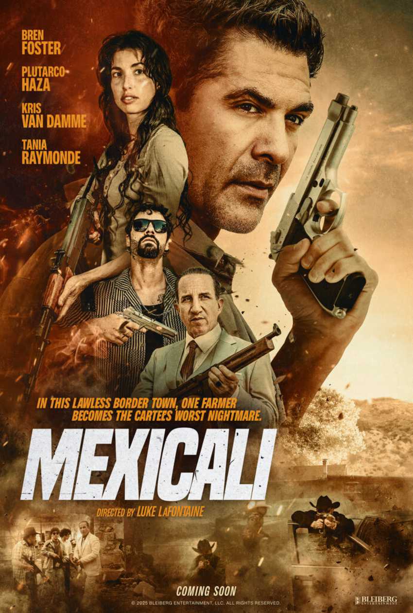 A poster for the Hollywood film "Mexicali" featuring the stars of the movie in a collage format and a tagline for the movie plus the title "Mexicali" in large white letters three quarters of the way to the bottom of the poster.