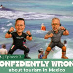 Video thumbnail shows Travis and George cartoons on a Mexican beach with the words "Confidently Wrong about Tourism in Mexico"