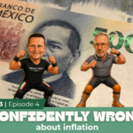 A youtube video thumbnail reads "confidently wrong about inflation" with an image of mexican pesos and the podcast hosts