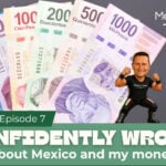 YouTube video thumbnail shows mexican pesos and cartoons of the hosts with the title "Confidently Wrong about Mexico and My Money"